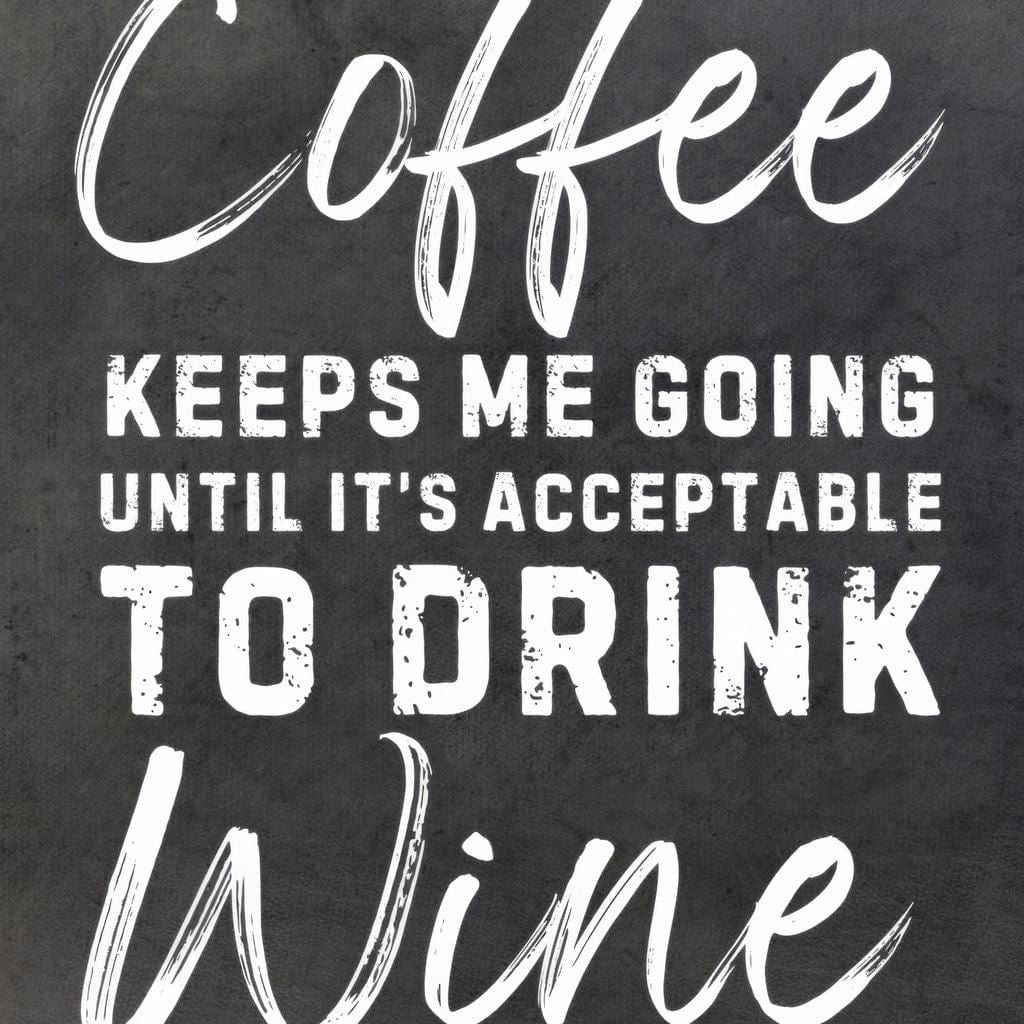 Coffee Before Wine Humor Sign - Image 14